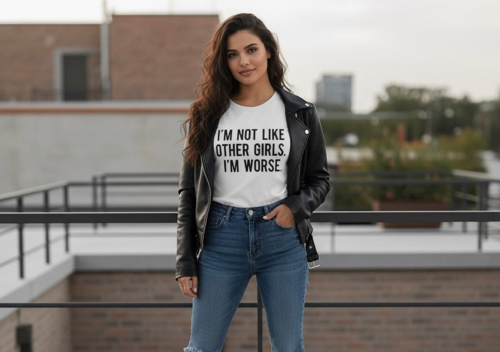 I'm Not Like Other Girls. I'm Worse."