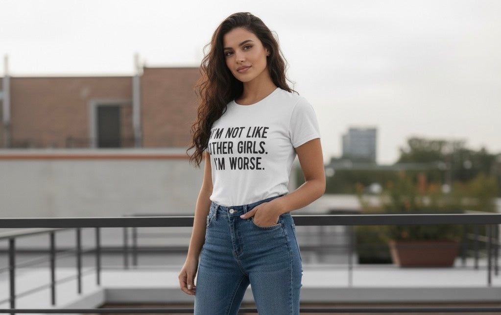 I'm Not Like Other Girls. I'm Worse."