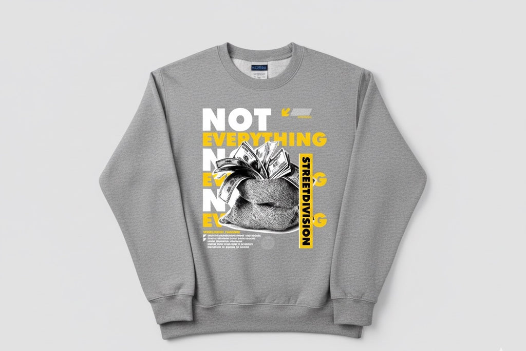 Street Division 'Not Everything' Crewneck