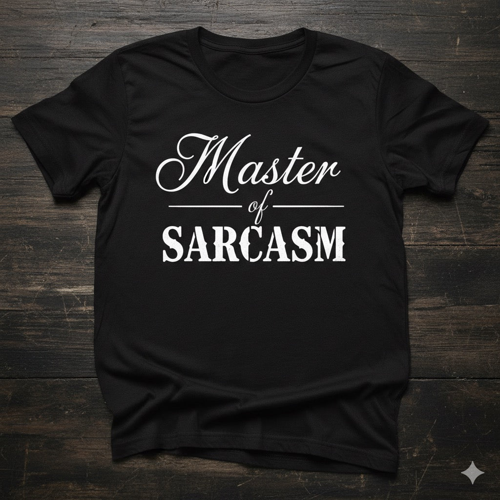 The Officially Unofficial 'Master of Sarcasm' Tee