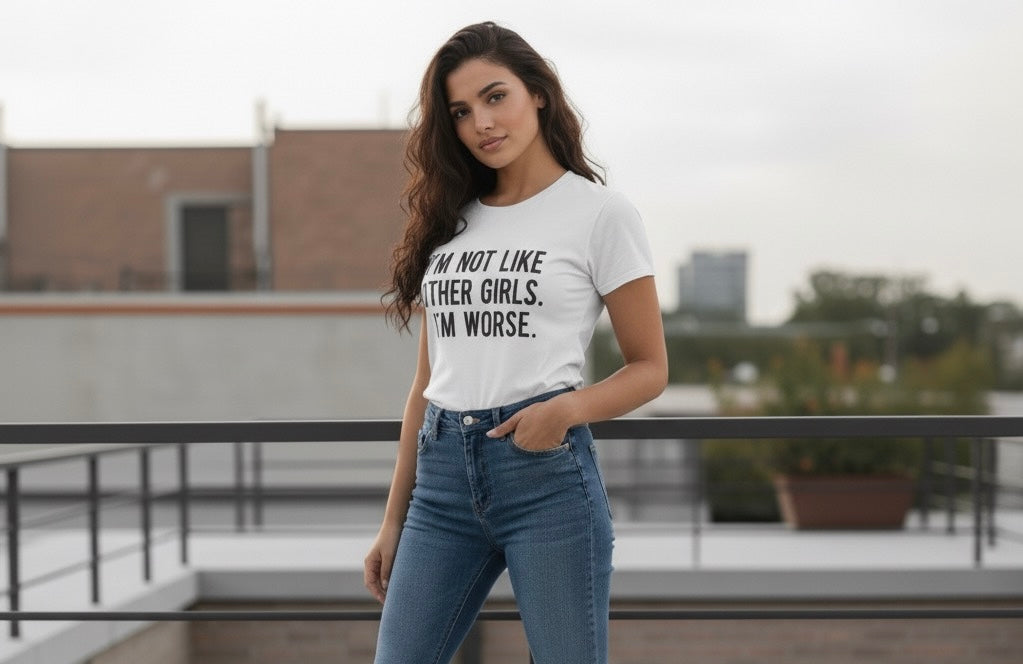 I'm Not Like Other Girls. I'm Worse."